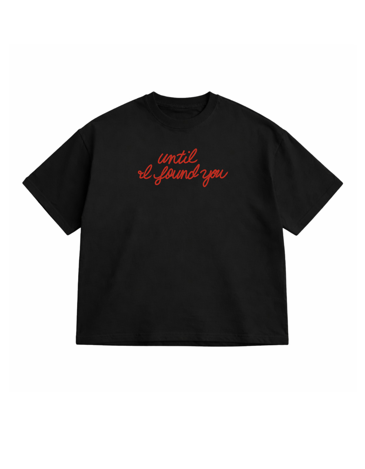 Until I found you Oversize T-Shirt