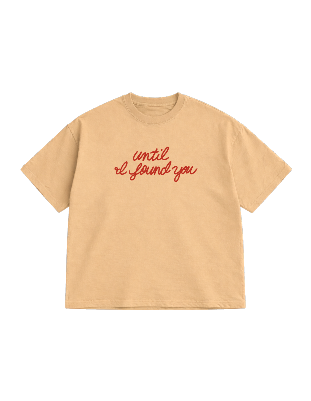 Until I found you Oversize T-Shirt