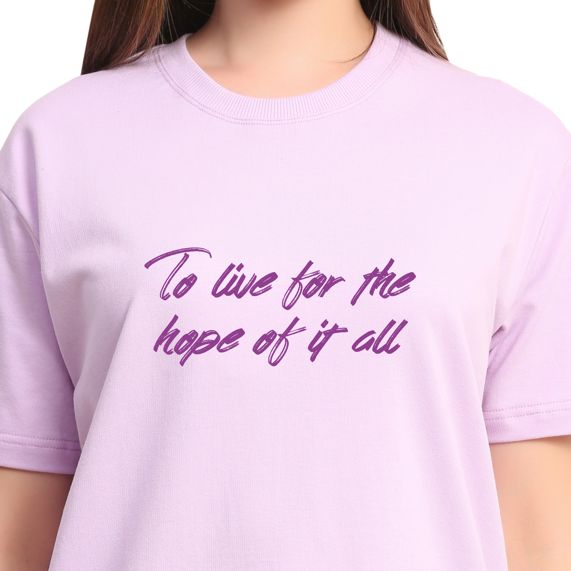 To live for the hope of it all Lavender Oversize T-Shirt